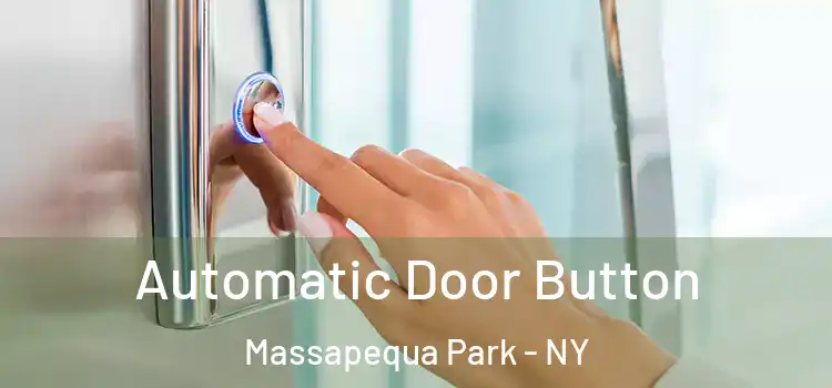 Automatic Door Button Massapequa Park - NY
