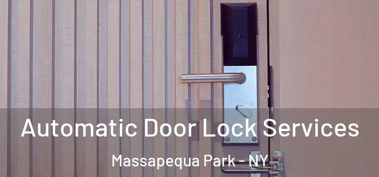Automatic Door Lock Services Massapequa Park - NY