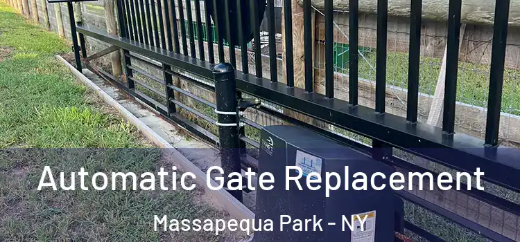 Automatic Gate Replacement Massapequa Park - NY