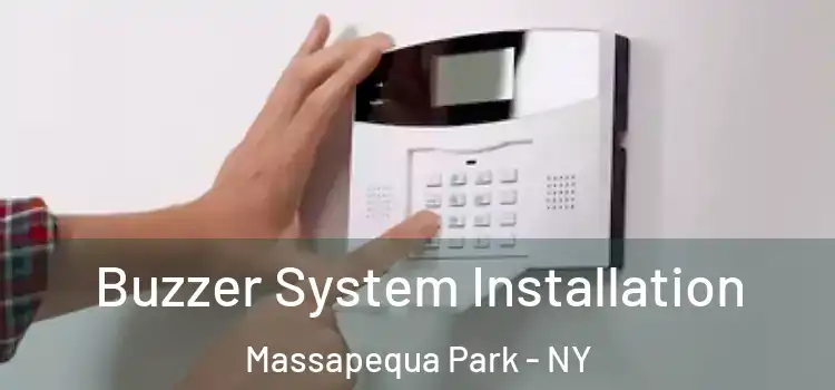 Buzzer System Installation Massapequa Park - NY