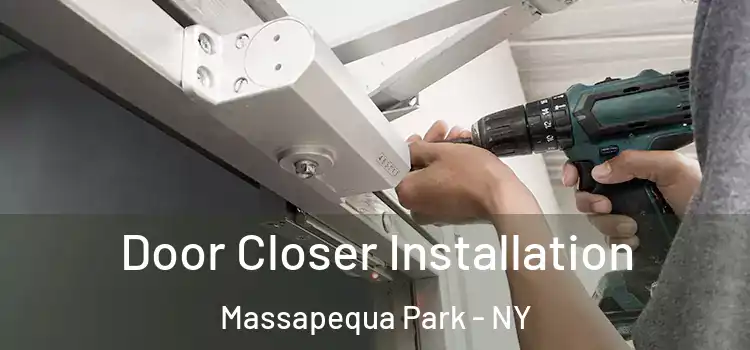 Door Closer Installation Massapequa Park - NY