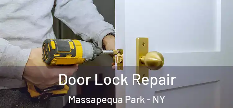 Door Lock Repair Massapequa Park - NY