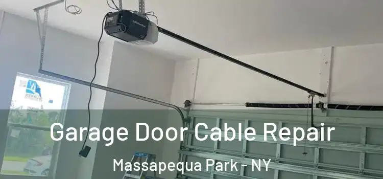  Garage Door Cable Repair Massapequa Park - NY
