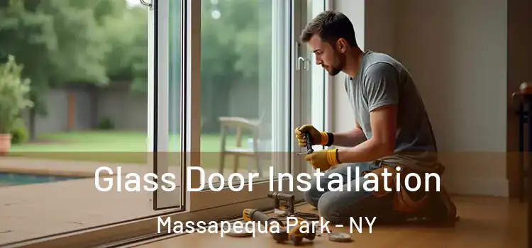 Glass Door Installation Massapequa Park - NY