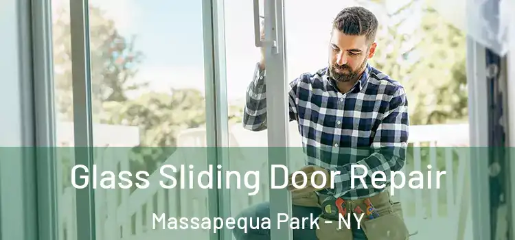 Glass Sliding Door Repair Massapequa Park - NY