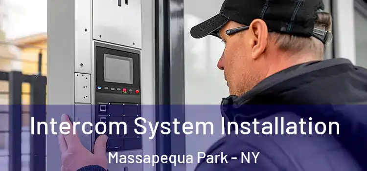 Intercom System Installation Massapequa Park - NY