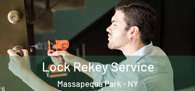 Lock Rekey Service Massapequa Park - NY