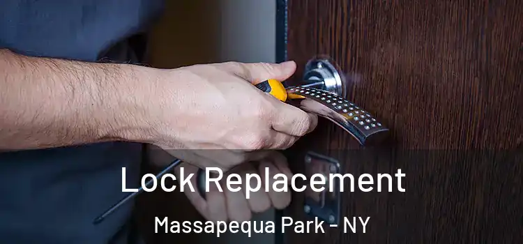 Lock Replacement Massapequa Park - NY
