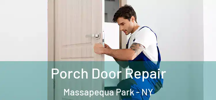  Porch Door Repair Massapequa Park - NY