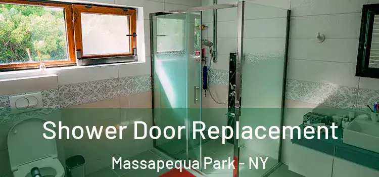 Shower Door Replacement Massapequa Park - NY