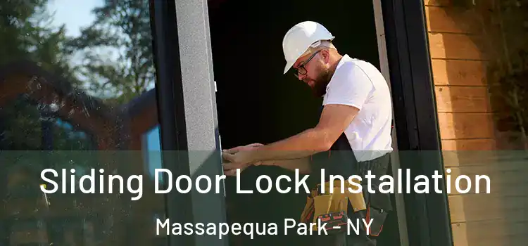 Sliding Door Lock Installation Massapequa Park - NY