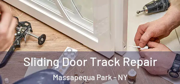 Sliding Door Track Repair Massapequa Park - NY