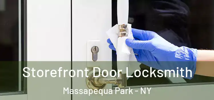 Storefront Door Locksmith Massapequa Park - NY
