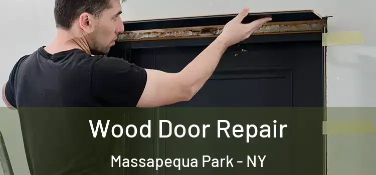 Wood Door Repair Massapequa Park - NY